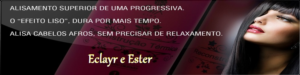 Eclayr e Ester Progressivas